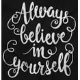 thumbnail image 2 of Always Believe Yourself Inspirational Women's Graphic T Shirt Tees Brisco Brands L, 2 of 5