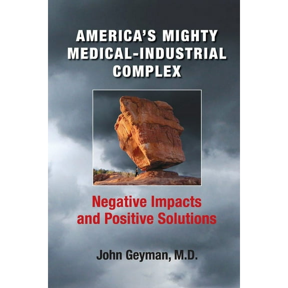America's Mighty Medical-Industrial Complex, (Paperback)