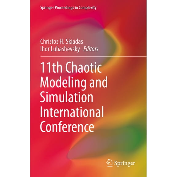 Springer Proceedings in Complexity 11th Chaotic Modeling and Simulation International Conference, (Paperback)