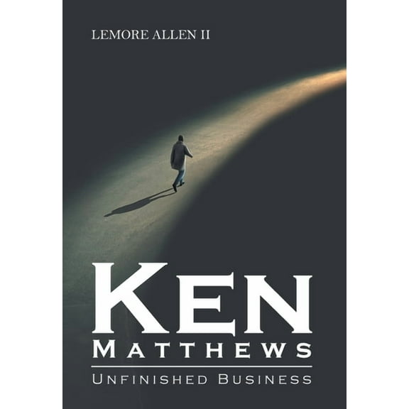 Ken Matthews: Unfinished Business, (Hardcover)