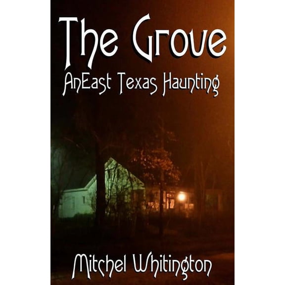 The Grove - An East Texas Haunting, (Paperback)