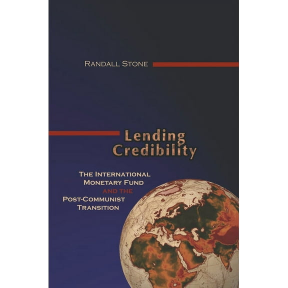 Lending Credibility: The International Monetary Fund and the Post-Communist Transition, (Paperback)
