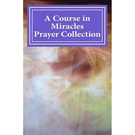 Pre-Owned A Course in Miracles Prayer Collection Paperback