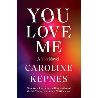 Caroline Kepnes: You: A Novel (Paperback) - Walmart.com