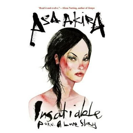 Insatiable : Porn -- A Love Story (Asa Akira Best Bj)