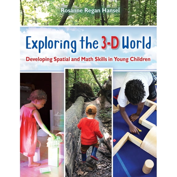 Exploring the 3-D World: Developing Spatial and Math Skills in Young Children, (Paperback)