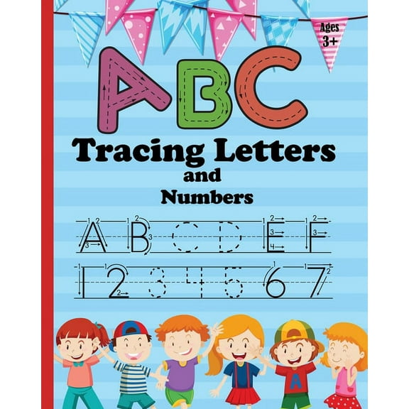 ABC Letter Tracing and Number: Practice Workbook for Tracing Numbers and Letters for Kindergarten and Preschool Kids Learning to Write and Count