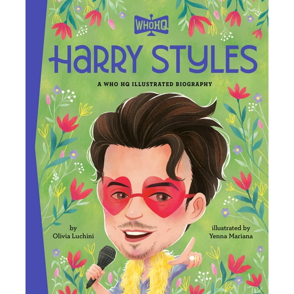Who HQ Illustrated Biographies Harry Styles: A Who HQ Illustrated Biography, (Hardcover)