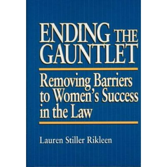 Pre-Owned Ending the Gauntlet: Removing Barriers to Women's Success in the Law (Hardcover) 0314960376 9780314960375