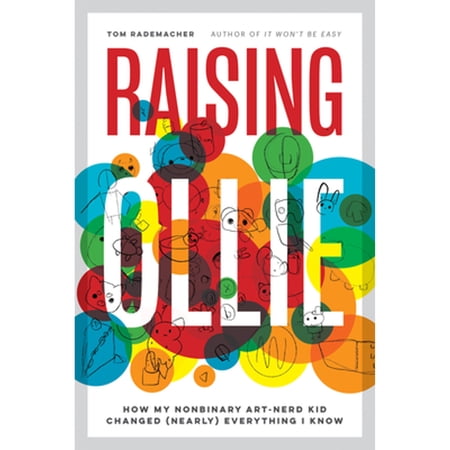 Pre-Owned Raising Ollie: How My Nonbinary Art-Nerd Kid Changed Nearly Everything I Know Paperback Tom Rademacher