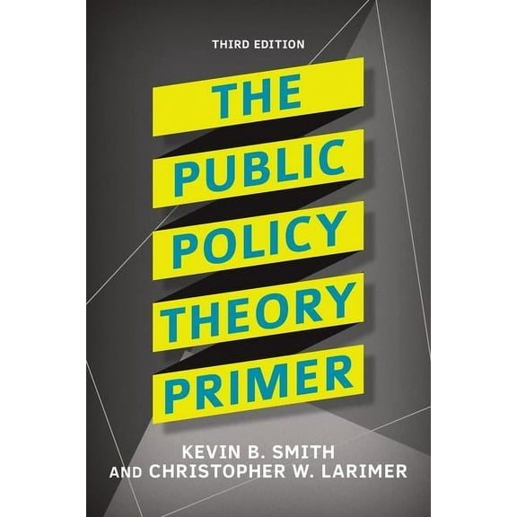 The Public Policy Theory Primer, (Paperback)