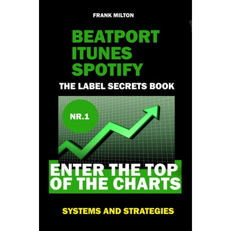 Beatport Itunes Spotify - The Label Secrets Book Enter The Top of The Charts -