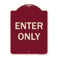 thumbnail image 1 of SignMission A-DES-BU-1824-9977 18 x 24 in. Designer Series Sign - Enter Only, Burgundy, 1 of 1