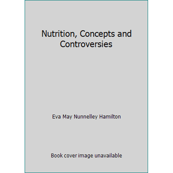 Pre-Owned Nutrition, Concepts and Controversies (Paperback) 0314632492 9780314632494