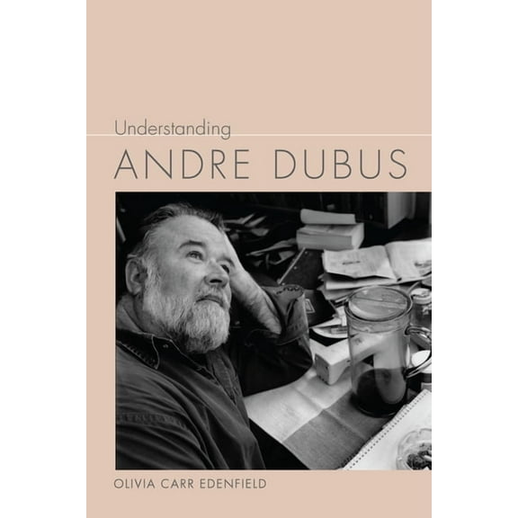 Understanding Contemporary American Lite Understanding Andre Dubus, (Hardcover)