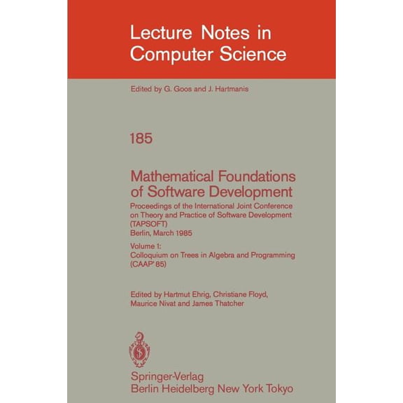 Lecture Notes in Computer Science Mathematical Foundations of Software Development. Proceedings of the International Joint Conference on Theory and Practi, Book 185, (Paperback)