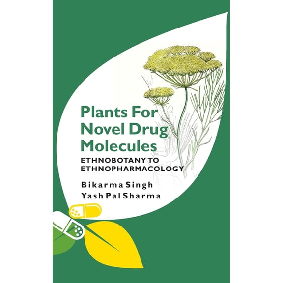 Plants For Novel Drug Molecules: Ethnobotany To Ethnopharmacology (Hardcover)