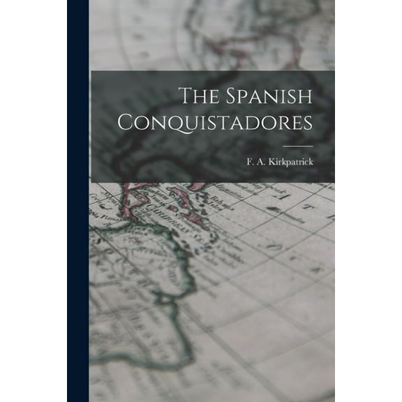 The Spanish Conquistadores, (Paperback)
