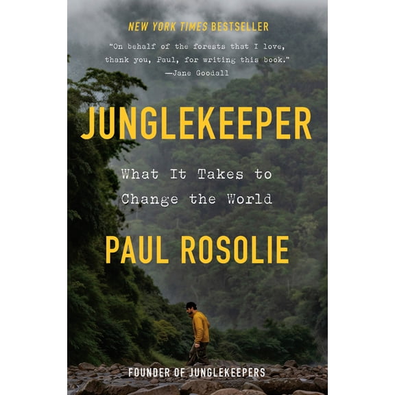 Junglekeeper: What It Takes to Change the World, (Hardcover)