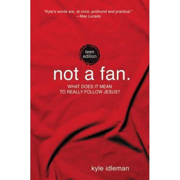 Pre-Owned Not a Fan: Teen Edition: What does it mean to really follow Jesus? (Paperback) 0310734002 9780310734000