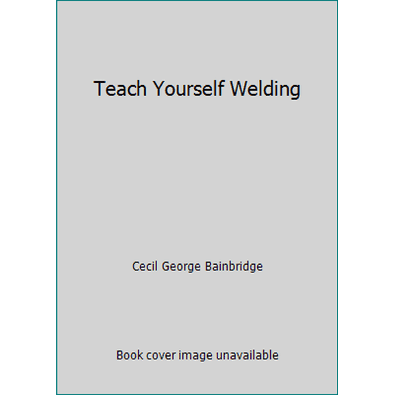 Pre-Owned Teach Yourself Welding (Paperback) 0340259566 9780340259566