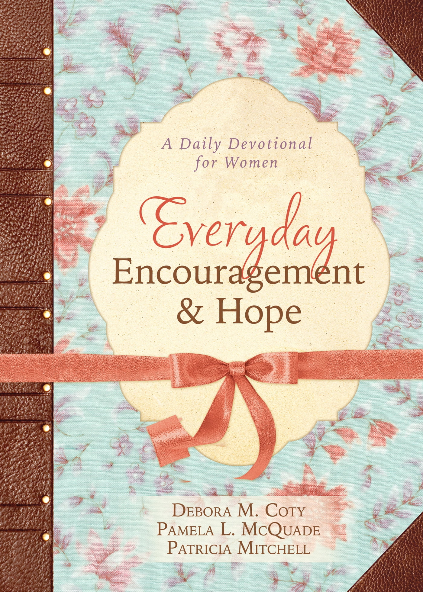 Everyday Encouragement and Hope A Daily Devotional for Women
