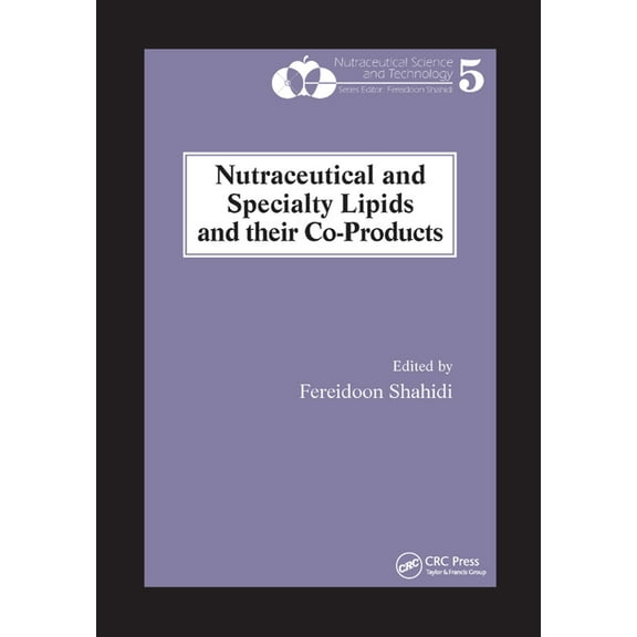 Nutraceutical and Specialty Lipids and their Co-Products, (Paperback)