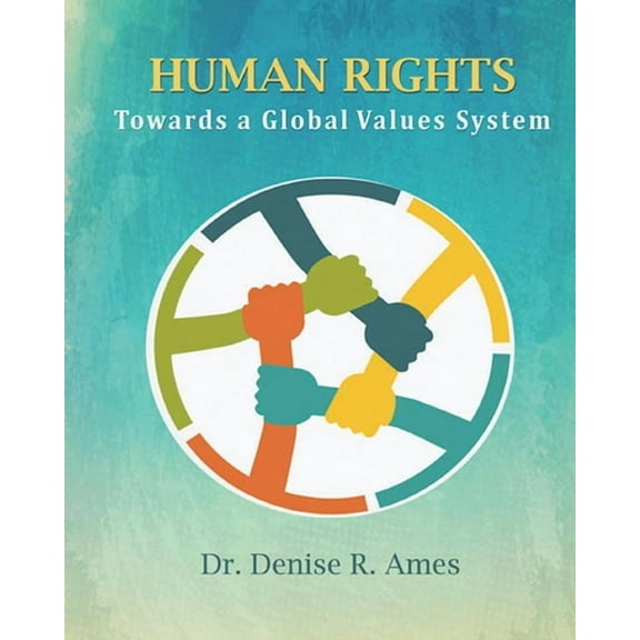 Human Rights: Towards a Global Values System, (Paperback)