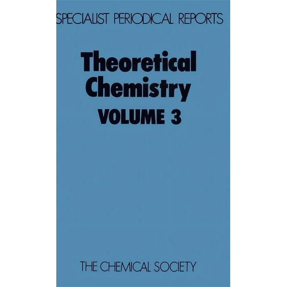 Specialist Periodical Reports - Theoreti Theoretical Chemistry: Volume 3, Book 3, (Hardcover)