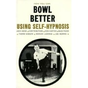 How You Can Bowl Better Using Self-Hypnosis [Paperback - Used]