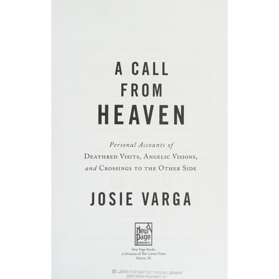 Pre-Owned A Call from Heaven: Personal Accounts of Deathbed Visits, Angelic Visions, and Crossings to the Other Side (Paperback) 1632650819 9781632650818