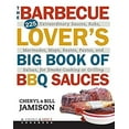 thumbnail image 1 of Pre-Owned The Barbecue Lover's Big Book of BBQ Sauces : 225 Extraordinary Sauces, Rubs, Marinades, Mops, Bastes, Pastes, and Salsas, for Smoke-Cooking or Grilling (Paperback) 9781558328457, 1 of 1