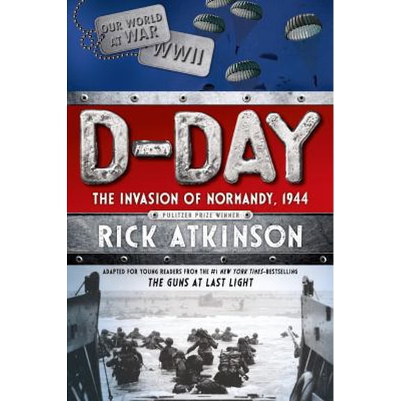 Pre-Owned D-Day: The Invasion of Normandy, 1944 [The Young Readers Adaptation] (Paperback) 1250062918 9781250062918