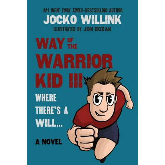 Pre-Owned Way of the Warrior Kid 3: Where there's a Will... #1 Self Empowerment Book for Kids! (Hardcover) 1942549482 9781942549482