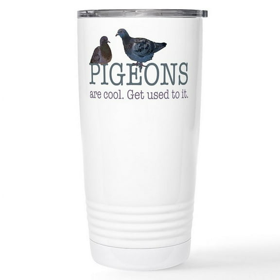 CafePress - Pigeons Are Cool Mugs - Insulated Stainless Steel Travel Tumbler 20 oz.
