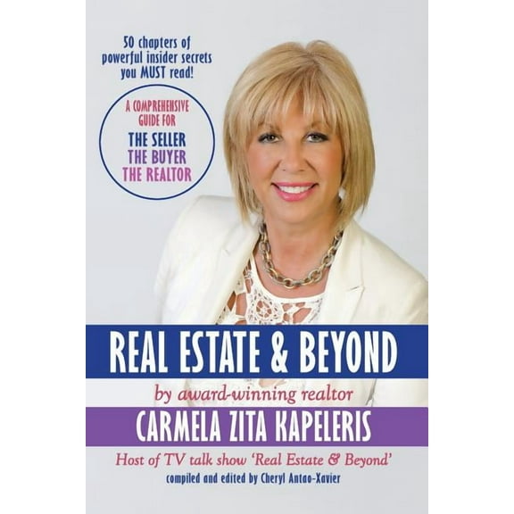Real Estate & Beyond: A comprehensive guide for the Seller, the Buyer and the Realtor, (Paperback)