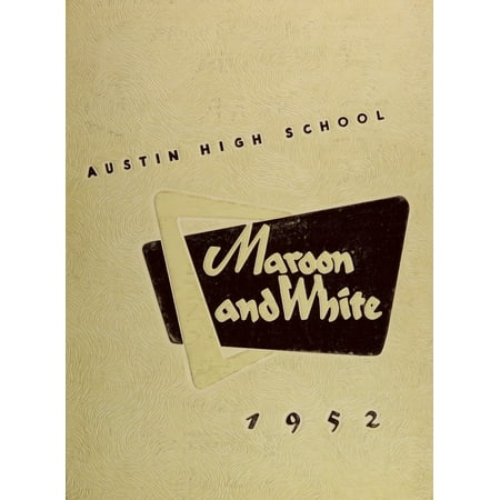 (Custom Reprint) Yearbook: 1952 Austin High School - Maroon and White Yearbook (Chicago IL)
