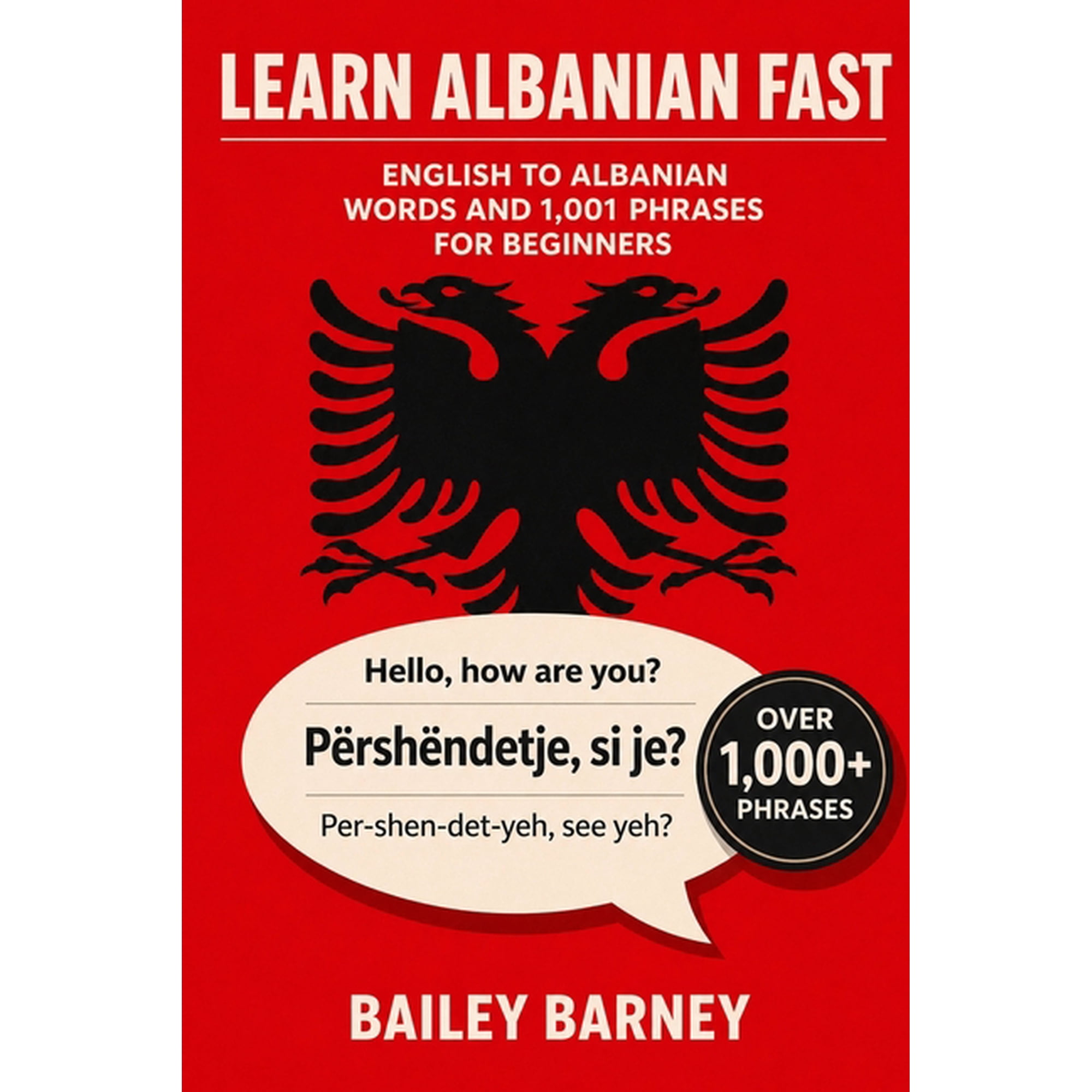 Learn Albanian Fast: English to Albanian Words and 1,001 Phrases for Beginners, (Paperback)
