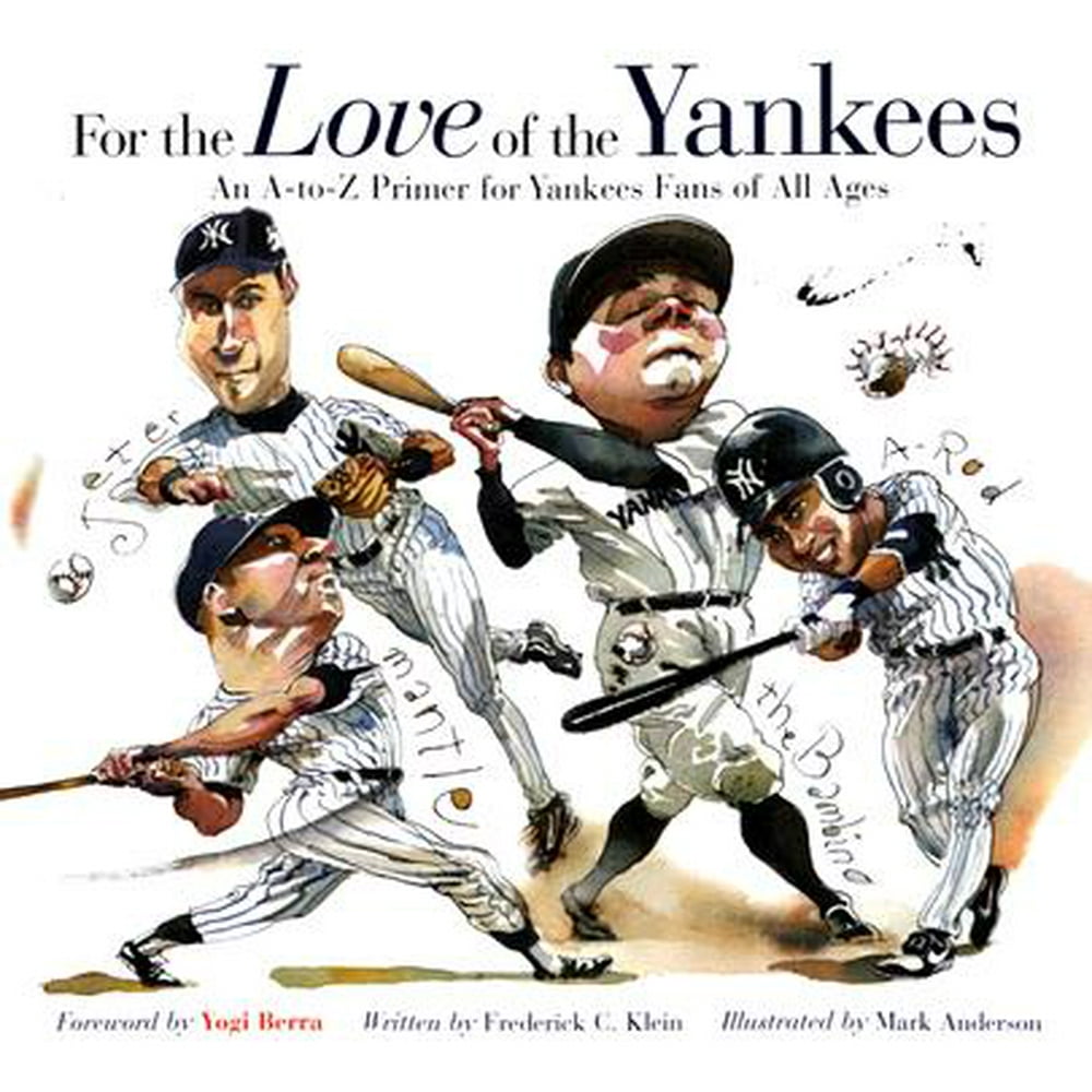 For the Love of...: For the Love of the Yankees : An A-to-Z Primer for ...