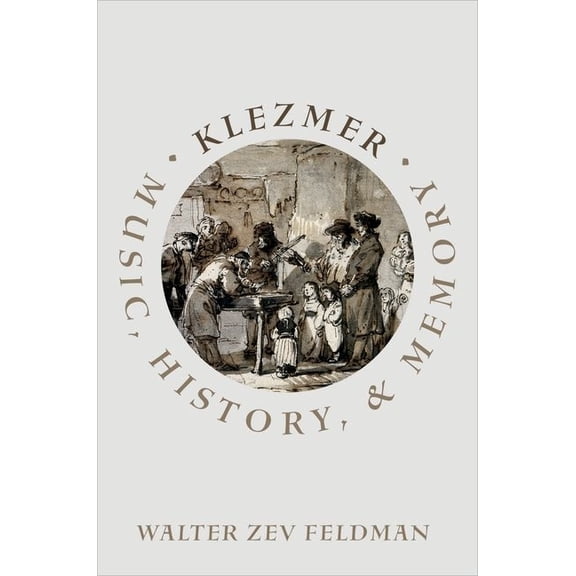 Klezmer: Music, History, and Memory, (Hardcover)