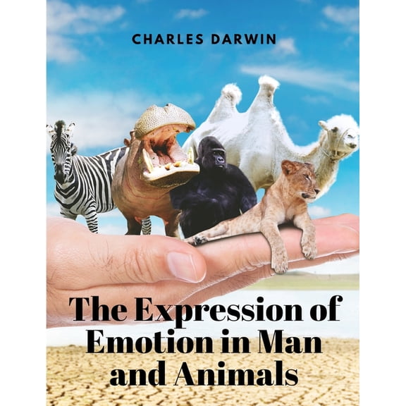 The Expression of Emotion in Man and Animals, (Paperback)