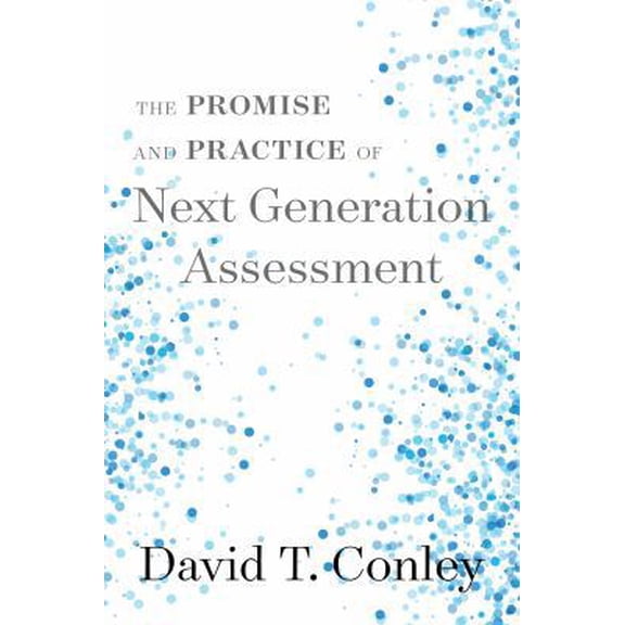 Pre-Owned Assessment, Accountability, & Achievement: The Promise and Practice of Next Generation Assessment (Paperback)