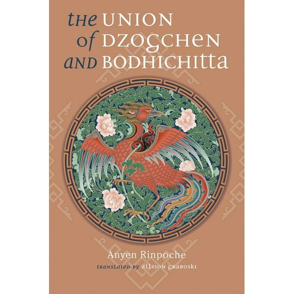 Pre-Owned Union of Dzogchen and Bodhichitta: A Guide to the Attainment of Wisdom (Paperback) 1559392487 9781559392488