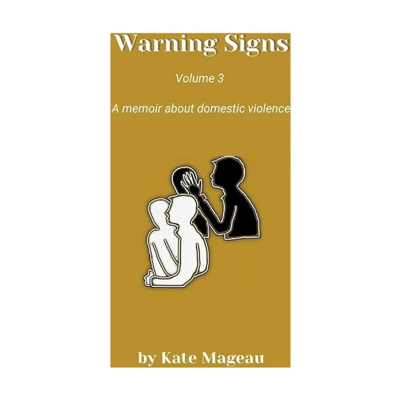 Warning Signs Warning Signs - Volume 3: A memoir about domestic violence, Book 3, (Paperback)