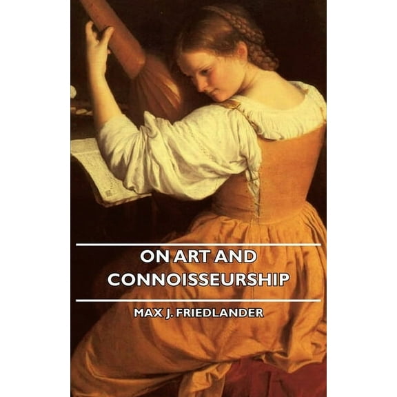 On Art and Connoisseurship, (Paperback)