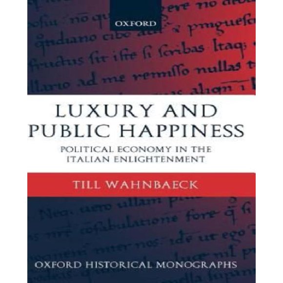 Luxury and Public Happiness in the Italian Enlightenment