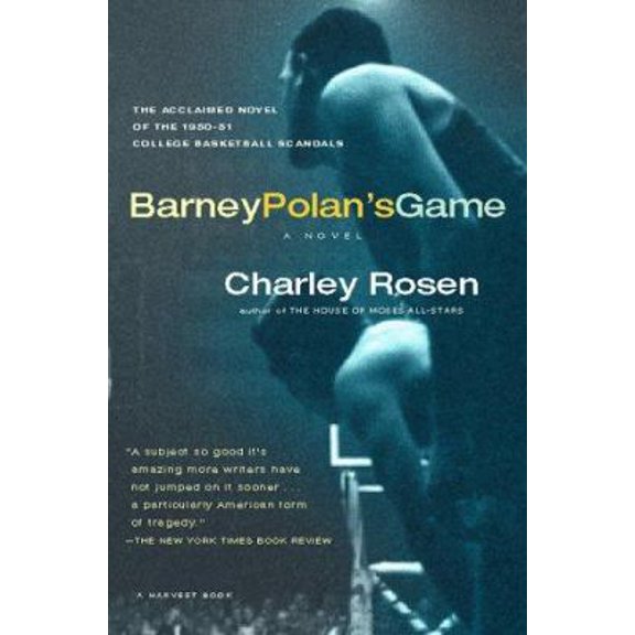 Pre-Owned Barney Polan's Game: A Novel of the 1951 College Basketball Scandals (Paperback) 015600688X 9780156006880