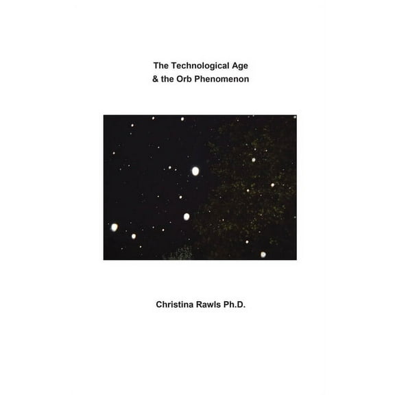 The Technological Age & the Orb Phenomenon, (Paperback)