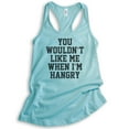 thumbnail image 1 of You Wouldn't Like Me When I'm Hangry Tank Top, Ladies Racerback Tank Top, Hungry Tank, Hangry Tank, Cancun, X-Small, 1 of 3