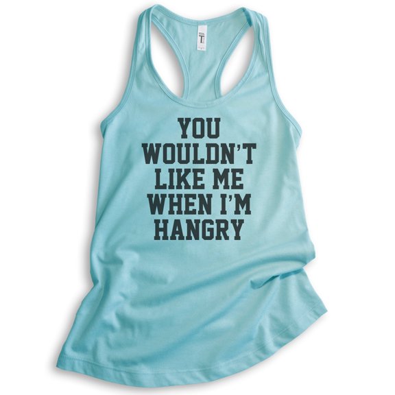 You Wouldn't Like Me When I'm Hangry Tank Top, Ladies Racerback Tank Top, Hungry Tank, Hangry Tank, Cancun, X-Small